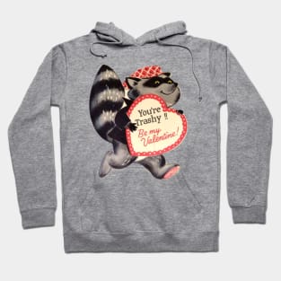 Be My Trashy Valentine Hoodie